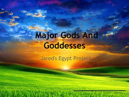 Major Gods And Goddesses Jared's Egypt Project. Amun, the God of Patron Amun was one of the most powerful gods in ancient Egypt.