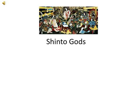 Shinto Gods.