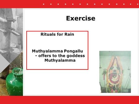 Exercise Rituals for Rain Muthyalamma Pongallu - offers to the goddess Muthyalamma.