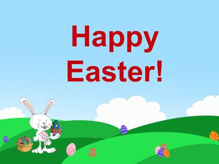 Happy Easter!. Easter is a springtime holiday,. Easter is a magical time for children !