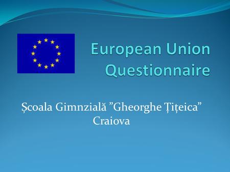 Școala Gimnzial ă ”Gheorghe Țițeica” Craiova. This questionnaire was applied to a target group of 100 students, do you want to see what they say?