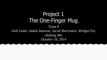 Project 1 The One-Finger Mug