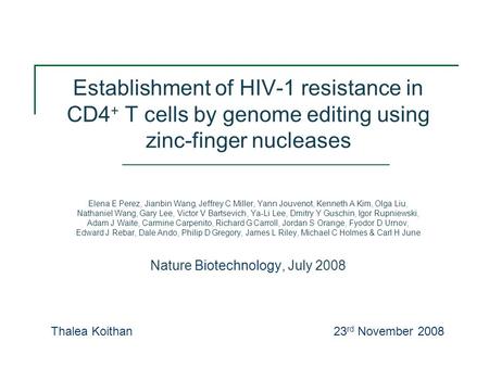 Establishment of HIV-1 resistance in CD4 + T cells by genome editing using zinc-finger nucleases Elena E Perez, Jianbin Wang, Jeffrey C Miller, Yann Jouvenot,