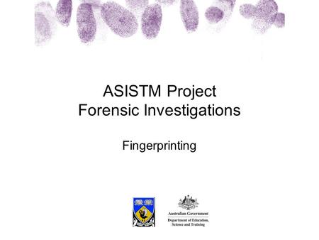 Fingerprinting ASISTM Project Forensic Investigations.