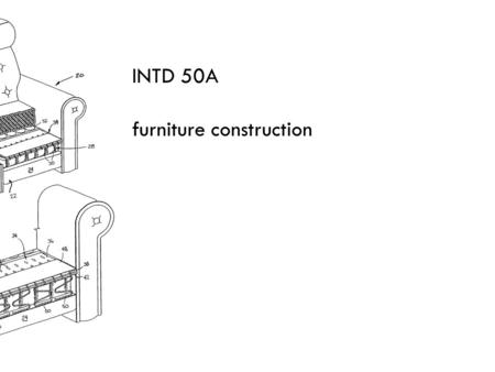 INTD 50A furniture construction. upholstered furniture.