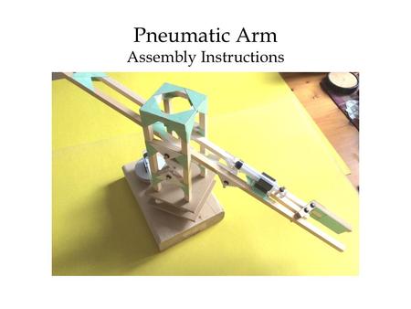 Pneumatic Arm Assembly Instructions
