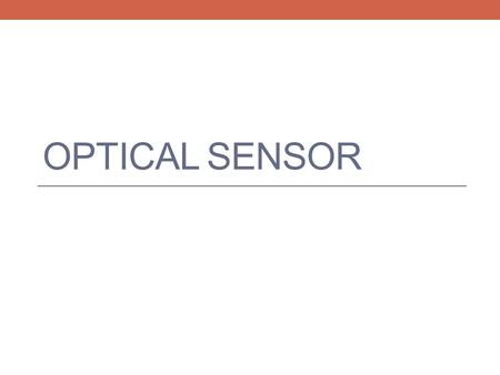 Optical Sensor.