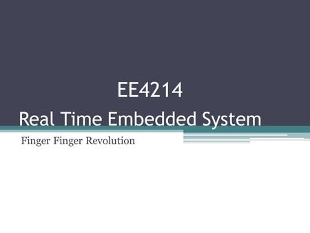 Real Time Embedded System Finger Finger Revolution EE4214.