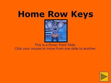 Home Row Keys This is a Power Point Slide.