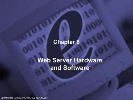 Chapter 8 Web Server Hardware and Software. Web Server Basics The main job of a Web server computer is to respond to requests from Web client computers.