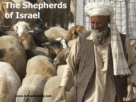 The Shepherds of Israel www.kevinhinckley.com. Migdal Eder And thou, O tower of the flock, the strong hold of the daughter of Zion, unto thee shall it.