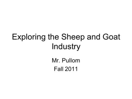 Exploring the Sheep and Goat Industry