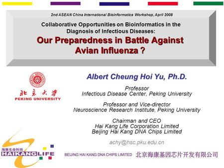 Albert Cheung Hoi Yu, Ph.D. Albert Cheung Hoi Yu, Ph.D. Professor Infectious Disease Center, Peking University Professor and Vice-director Neuroscience.