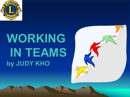 1 WORKING IN TEAMS by JUDY KHO.