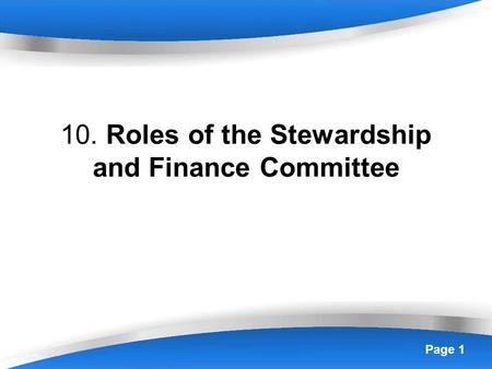 Page 1 10. Roles of the Stewardship and Finance Committee.