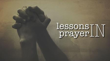But Moses Said to God… Lessons in Prayer Exodus 33:11 (NIV) The Lord would speak to Moses face to face, as one speaks to a friend.