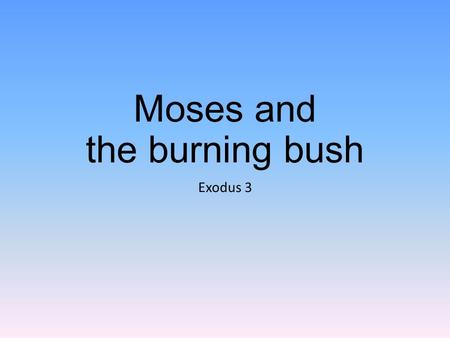 Moses and the burning bush