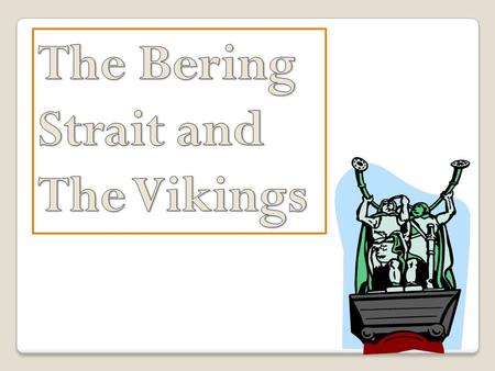 During the Ice Age, the Bering Strait was covered with ice. The Bering Strait is between Asia and North America.