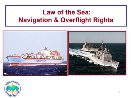 1 Law of the Sea: Navigation & Overflight Rights.