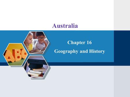 Australia Chapter 16 Geography and History. Contents Geography 1 History 2.
