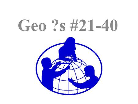 Geo ?s #21-40.