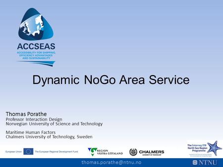 Dynamic NoGo Area Service Thomas Porathe Professor Interaction Design Norwegian University of Science and Technology Maritime Human.
