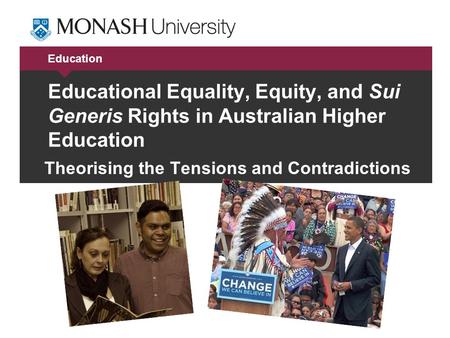 Education Educational Equality, Equity, and Sui Generis Rights in Australian Higher Education Theorising the Tensions and Contradictions.