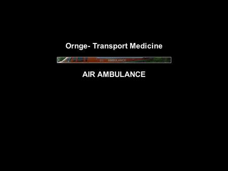AIR AMBULANCE CANADIAN HELICOPTERS EMS Ornge- Transport Medicine AIR AMBULANCE.