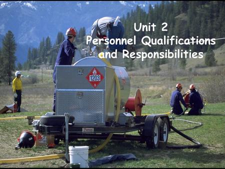 Unit 2 Personnel Qualifications and Responsibilities.