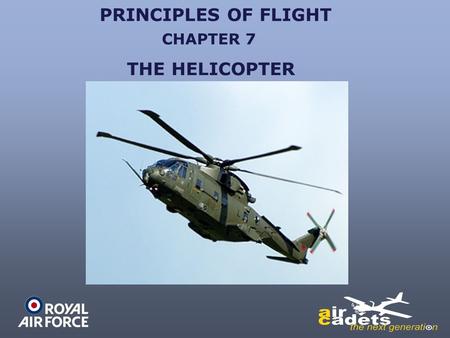PRINCIPLES OF FLIGHT CHAPTER 7 THE HELICOPTER.