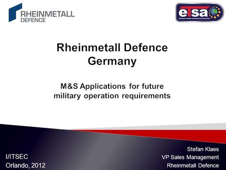 I/ITSEC Orlando, 2012 Stefan Klaes VP Sales Management Rheinmetall Defence.