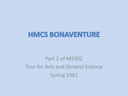 Part 2 of MS302 Tour for Arts and General Science Spring 1962.