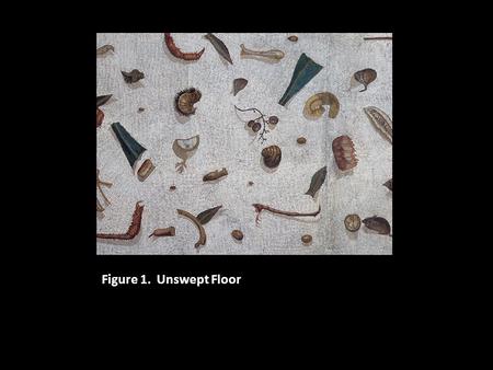 Figure 1. Unswept Floor. Xenia, from Pompeii Figure 3. Painting from Boscoreale.