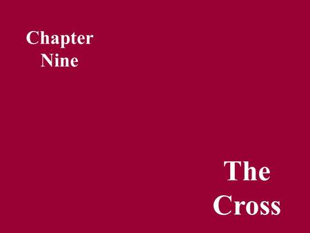 Chapter Nine The Cross. Jesus’ triumphal entry into Jerusalem Palm Sunday.