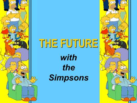 THE FUTURE with the Simpsons. Lisa Bart Marge Homer.