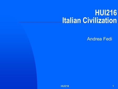 HUI2161 HUI216 Italian Civilization Andrea Fedi. HUI2162 26.1 Dan Brown, The DaVinci Code (2003) Exact references and page numbers refer to this edition.