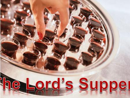 1 st Corinthians 11:17-31 I. The SACREDNESS Of The Lord’s Supper.