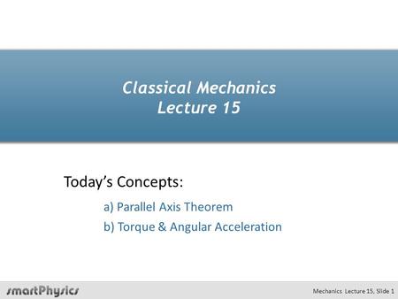 Classical Mechanics Lecture 15