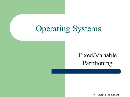 Fixed/Variable Partitioning