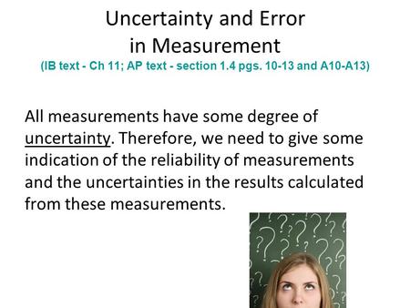 All measurements have some degree of uncertainty