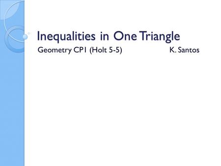 Inequalities in One Triangle
