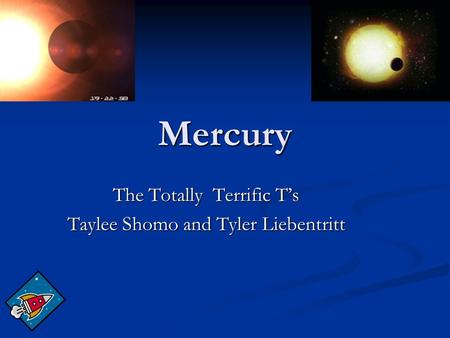 Mercury The Totally Terrific T’s Taylee Shomo and Tyler Liebentritt.