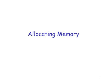 Allocating Memory.