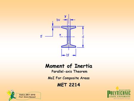 PARALLEL-AXIS THEOREM FOR AN AREA & MOMENT OF INERTIA FOR COMPOSITE AREAS