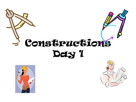 Constructions Day 1. Now for some vocabulary  Angle: the union of two distinct rays that have a common end point  Vertex: the common end point of an.