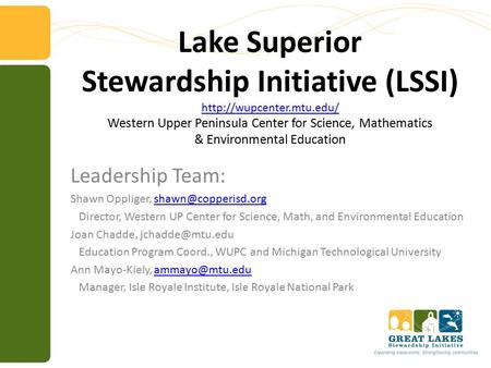 Lake Superior Stewardship Initiative (LSSI)  Western Upper Peninsula Center for Science, Mathematics & Environmental Education.