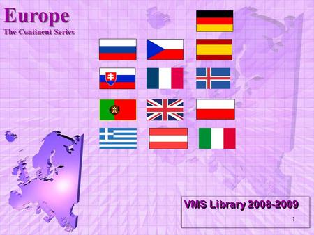 1 VMS Library 2008-2009 Europe The Continent Series.