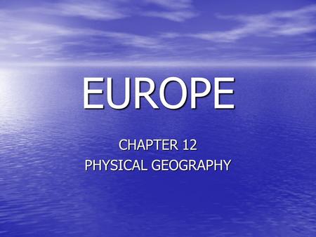 CHAPTER 12 PHYSICAL GEOGRAPHY