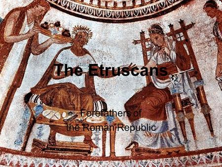 The Etruscans Forefathers of the Roman Republic. Geography The Italian Peninsula Separated on three sides called the “Mare Nostrum” or our sea Approximately.