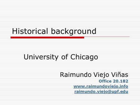 Historical background University of Chicago Raimundo Viejo Viñas Office 20.182